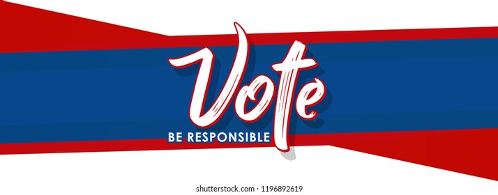 innovative abstract or poster for Vote Be Responsible or Election Day with nice and creative design illustration.