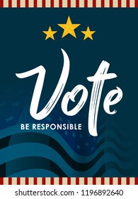 innovative abstract or poster for Vote Be Responsible or Election Day with nice and creative design illustration.