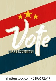 innovative abstract or poster for Vote Be Responsible or Election Day with nice and creative design illustration.