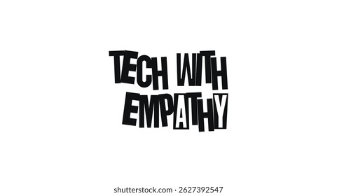 Innovative Phrase Tech With Empathy In Conceptual Cut-Out Typography. Message On Human-Centered Design In Digital World. Vector Illustration.