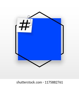 Innovative template against the White backdrop. Blue flat paper Creative banner illustration with hashtag in a frame with clip. Blue Color paper template modern typography hashtag design with clip