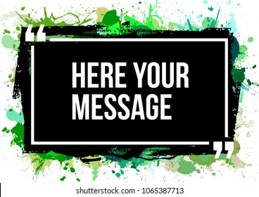 Innovative vector quotation template in quotes against the backdrop of a blob of ink. Creative vector banner illustration with a quote in a frame with quotes. Color paper template modern grunge design