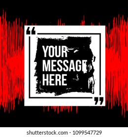 Innovative vector quotation template in quotes against the backdrop of a blob of ink. Creative vector banner illustration with a quote in a frame with quotes. Color paper template modern grunge design