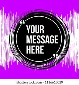 Innovative vector quotation template in quotes against the backdrop of a blob of ink. Creative vector banner illustration with a quote in a frame with quotes. Color paper template modern grunge design