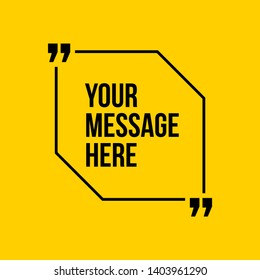 Innovative vector quotation template in quotes against the Yellow backdrop. Creative vector banner illustration with a quote in a frame with quotes. Color paper template modern typography design.