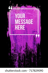 Innovative vector quotation template in quotes against the backdrop of a blob of ink. Creative vector banner illustration with a quote in a frame with quotes. Color paper template modern grunge design