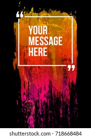 Innovative vector quotation template in quotes against the backdrop of a blob of ink. Creative vector banner illustration with a quote in a frame with quotes. Color paper template modern grunge design
