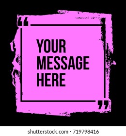 Innovative vector quotation template in quotes against the backdrop of a blob of ink. Creative vector banner illustration with a quote in a frame with quotes. Color paper template modern grunge design