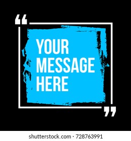 Innovative vector quotation template in quotes against the backdrop of a blob of ink. Creative vector banner illustration with a quote in a frame with quotes. Color paper template modern grunge design