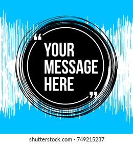 Innovative vector quotation template in quotes against the backdrop of a blob of ink. Creative vector banner illustration with a quote in a frame with quotes. Color paper template modern grunge design
