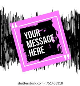 Innovative vector quotation template in quotes against the backdrop of a blob of ink. Creative vector banner illustration with a quote in a frame with quotes. Color paper template modern grunge design