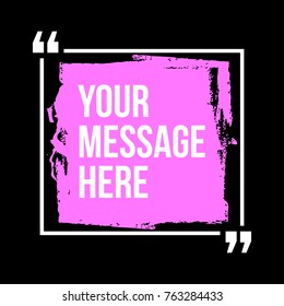 Innovative vector quotation template in quotes against the backdrop of a blob of ink. Creative vector banner illustration with a quote in a frame with quotes. Color paper template modern grunge design