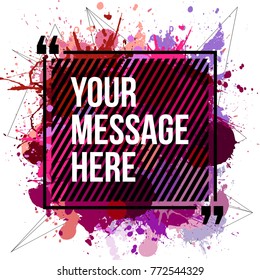 Innovative vector quotation template in quotes against the backdrop of a blob of ink. Creative vector banner illustration with a quote in a frame with quotes. Color paper template modern grunge design