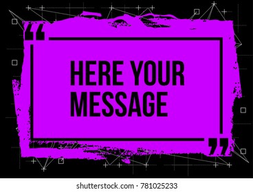 Innovative vector quotation template in quotes against the backdrop of a blob of ink. Creative vector banner illustration with a quote in a frame with quotes. Color paper template modern grunge design