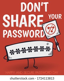 Input character with asterisks holding a sign with banning symbol over share symbol, promoting to not share it as part of preventive measures in in Password Day.