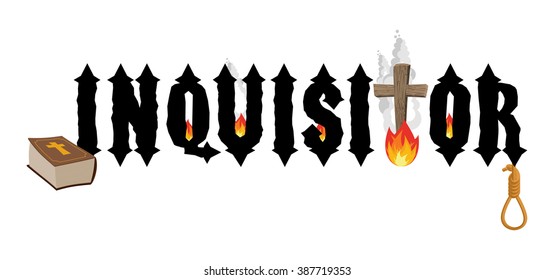 Inquisitor. Holy Bible and cross. Bonfires. Hangman noose executioner. Punishing witches burning and hanging. Gothic font
