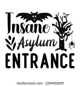 Insane Asylum Entrance  Happy Fall Day Shirt Print Template, Autumn Fall Leaves Pumpkin Vector, Typography Shirt Design