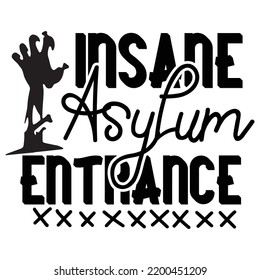 Insane Asylum Entrance Happy Halloween Shirt Design