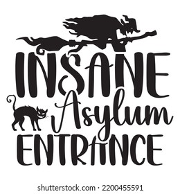 Insane Asylum Entrance, Happy Halloween Shirt Print Template, Witch Bat Cat Scary House Dark Green Riper Boo Squad Grave Pumpkin Skeleton Spooky Trick Or Treat