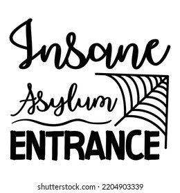 Insane asylum entrance Happy Halloween shirt print template, Pumpkin Fall Witches Halloween Costume shirt design