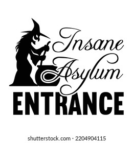 Insane asylum entrance Happy Halloween shirt print template, Pumpkin Fall Witches Halloween Costume shirt design