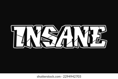 Insane - single word, letters graffiti style. Vector hand drawn logo. Funny cool trippy word insane, fashion, graffiti style print t-shirt, poster concept