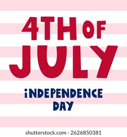 Inscription - 4th of July. Flat vector design on white background.