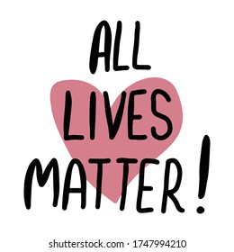 Inscription All lives matter and red heart. Protest Banner about Human Rights. No Racism concept. Hand drawn Vector illustration in doodle style. Can be used as sticker, banner, t-shirt print.