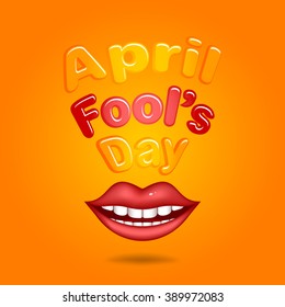 Inscription "April Fools Day" and red lips. Composition on a orange background. EPS-8. Mesh gradient was used.
