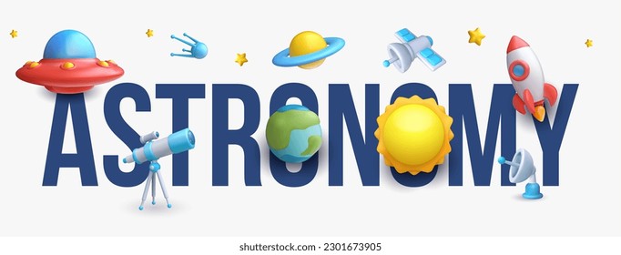 Inscription astronomy with cute children objects in minimal style. 3d realistic cartoon space composition. Rocket, ufo, satellite, star, planet, sun, globe, radar, telescope. Vector illustration.