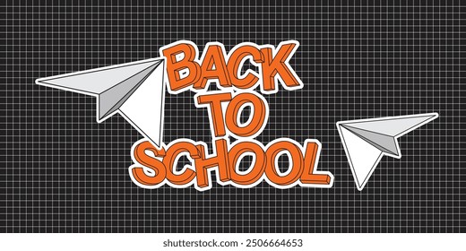 The inscription Back to School in bold orange letters is accompanied by two paper airplanes on a black mesh background.