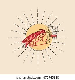 Inscription Back to school on the background of the sun, arrows and school.  Vector image. Design, emblem, banner, poster for printing on fabric or paper.