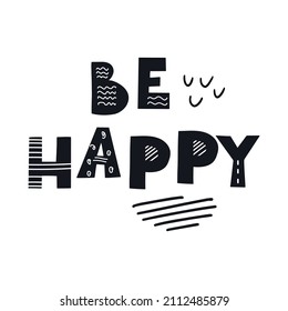 Inscription Be happy. Scandinavian style vector illustration with decorative abstract elements.