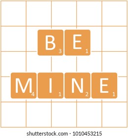 The inscription: be mine on the tiles game. Design for banner, poster or print. Greeting card Valentine's Day.