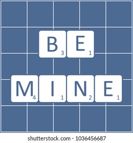The inscription: be mine on the tiles game. Design for banner, poster or print. Greeting card Valentine's Day.