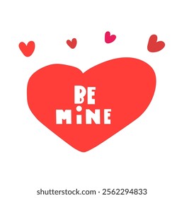 Inscription - Be mine. Valentine card. Red heart. Design for Valentine's day. Illustration on white background.