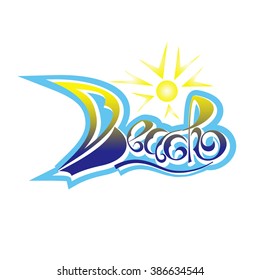 The inscription Beach hand-drawn lettering for design projects. Surfing. Surf logo or emblem design. Beach Logo. tropical logo. Logo ship sea waves design template. Summer vacation symbol. Vector