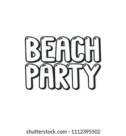 The inscription - Beach Party. It can be used for sticker, patch, phone case, poster, t-shirt, mug etc.