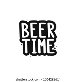 The inscription -  beer time. It can be used for sticker, patch, phone case, poster, t-shirt, mug etc.