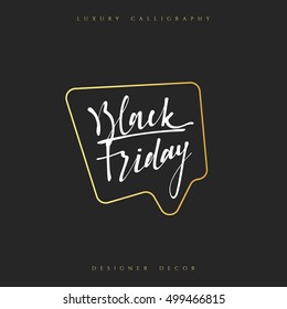 Inscription Black Friday Calligraphic handmade. Advertising Poster design. Sale Discount banners, labels, prints posters, web presentation. Vector illustration.