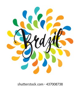 Inscription Brazil, background colors of flag. Calligraphy handmade greeting card, posters  watercolor brush, carnival