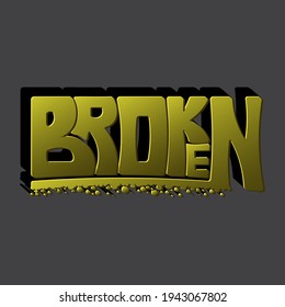 the inscription "broken". Isolated vector inscription with unique handwritten letters with gradient and shadow. bright drawing for printing on plates, T-shirts, stickers, banners, bags.
