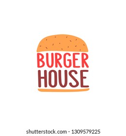 The inscription - burger house. It can be used for sticker, patch, phone case, poster, t-shirt, mug etc.