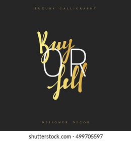 Inscription Buy or sell Calligraphic handmade. Advertising Poster design. Sale Discount banners, labels, prints posters, web presentation. Vector illustration.