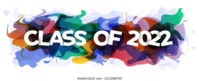 
The inscription "Class Of 2022" on an abstract colorful background. Vector illustration.