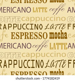 inscription coffe, cappuccino seamless pattern. Good for textile, wrapping, wallpapers, etc. Sweet 
inscription espresso isolated on background. Vector illustration.