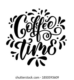 Inscription - coffee time - black letters on a white background, vector graphics. For postcards, posters, t-shirt  prints, notebook covers, packaging, stickers, mug, pillow.