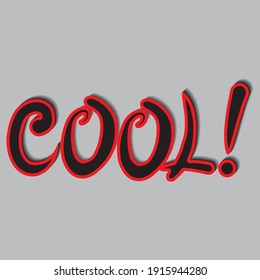 The inscription "cool!" with unique handwritten letters with shadow and bright outline. isolated stylish drawing for printing on stickers, posters, t-shirts inscription