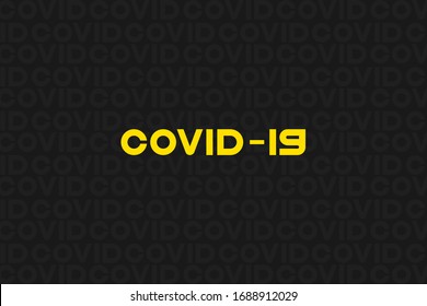 Inscription COVID-19 on black background. Coronavirus title - vector illustration. 2019-nCoV. Virus Covid 19-NCP.