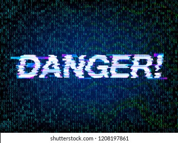 Inscription Danger in glitch style with computer code background, glitched attention. Computer hacked symbol, programming, hacker and coding error concept